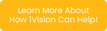 Learn More About How 1Vision Can Help! 